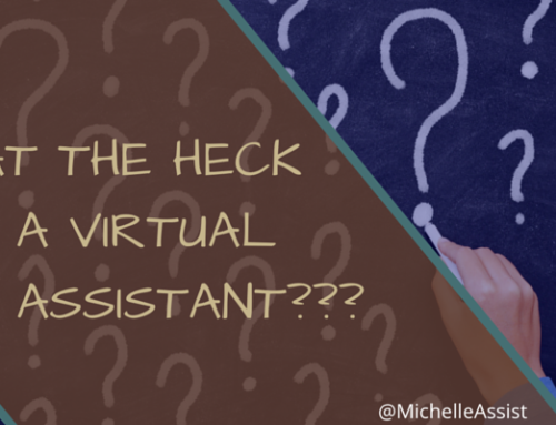 What the HECK is a Virtual Assistant???